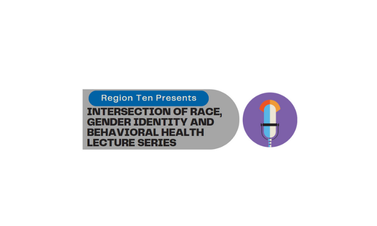 Behavioral Health Equity (BHE) Speaker Series at Region Ten